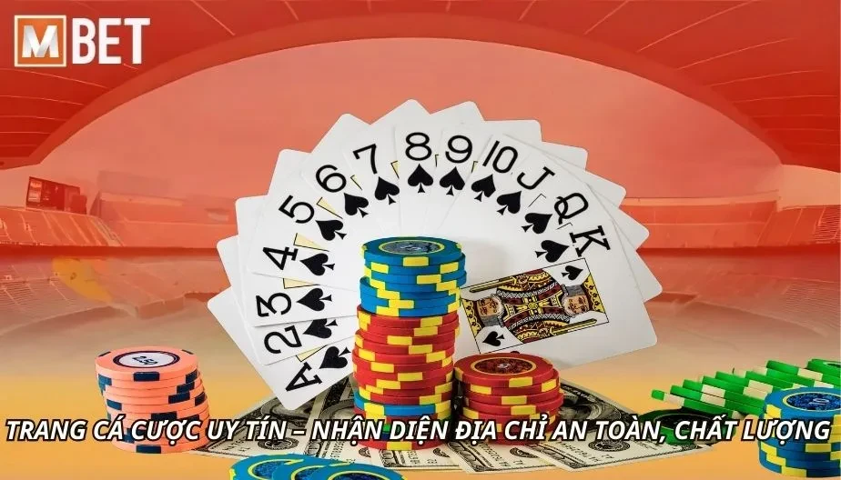 MBET Trang Cá Cược Uy Tín – Nhận Diện Địa Chỉ An Toàn, Chất Lượng