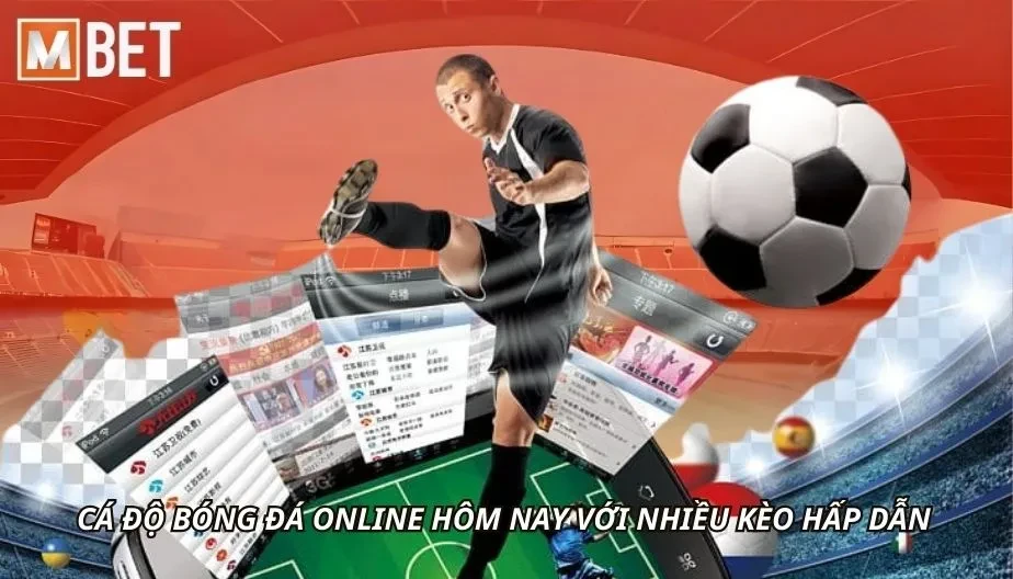 MBET Cá Độ Bóng Đá Online Hôm Nay Với Nhiều Kèo Hấp Dẫn
