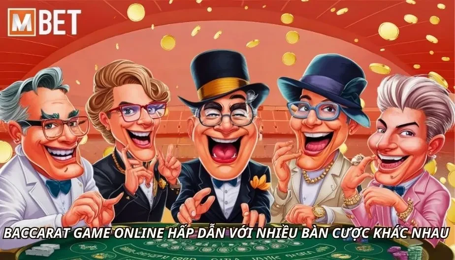 MBET Baccarat Game Online Hấp Dẫn Với Nhiều Bàn Cược Khác Nhau