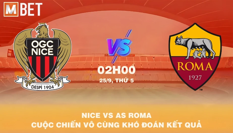 MBET Nhận Định Bóng Đá Nice vs AS Roma 02h00 25/09/2025