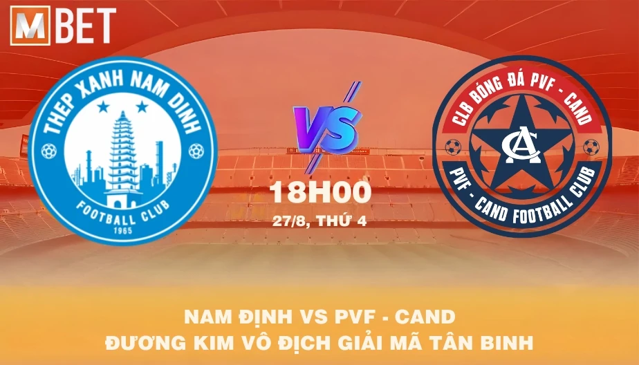 MBET Nhận Định Bóng Đá Thép Xanh Nam Định vs PVF CAND 18h00 27/08/2025