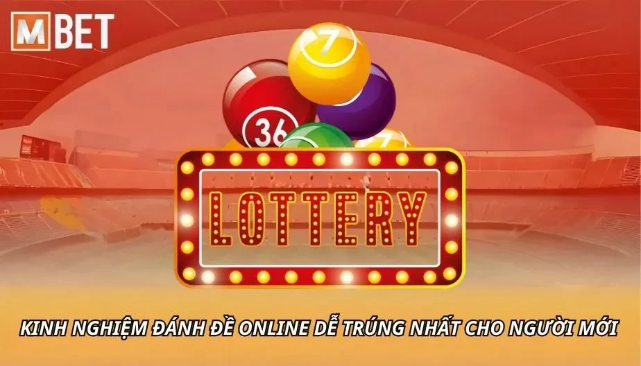 MBET Kinh Nghiệm Đánh Đề Online Dễ Trúng Nhất Cho Người Mới