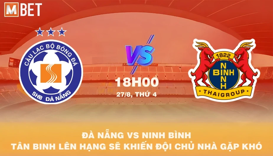 MBET Nhận Định Bóng Đá Đà Nẵng vs Phù Đổng Ninh Bình 18h00 27/08/2025