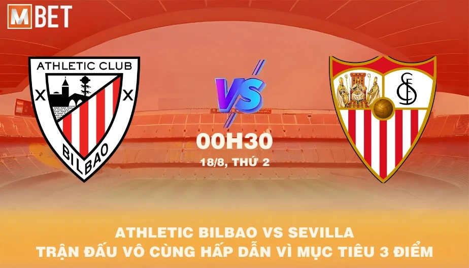 MBET Nhận Định Bóng Đá Athletic Bilbao vs Sevilla 00h30 18/08/2025