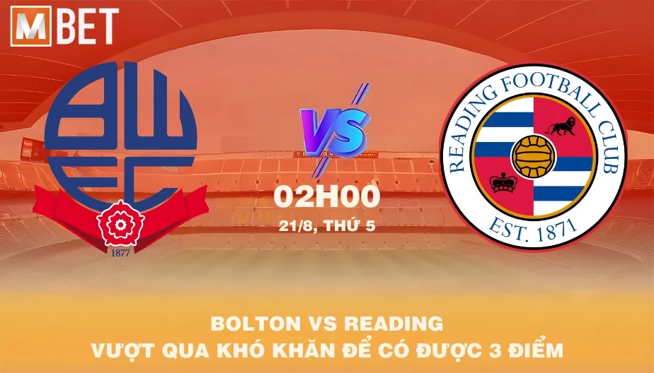 MBET Nhận Định Bóng Đá Bolton vs Reading 02h00 21/08/2025