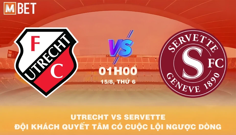 MBET Nhận Định Bóng Đá Utrecht vs Servette 01h00 15/08/2025