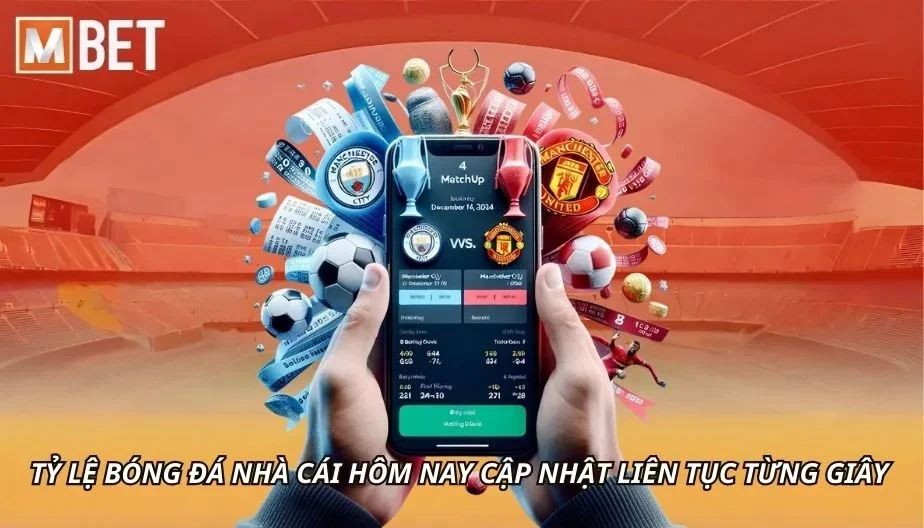 MBET Tỷ Lệ Bóng Đá Nhà Cái Trực tuyến Cập Nhật Liên Tục Từng Giây