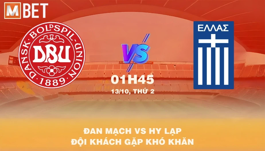 MBET Nhận Định Bóng Đá Đan Mạch vs Hy Lạp 01h45 13/10/2025