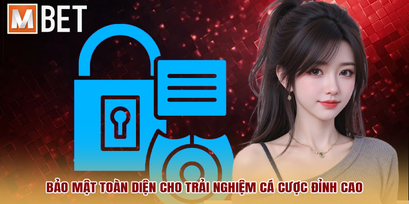 Bảo mật toàn diện cho trải nghiệm cá cược đỉnh cao