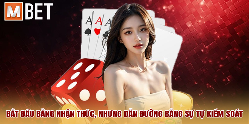 Bắt đầu bằng nhận thức, nhưng dẫn đường bằng sự tự kiểm soát.